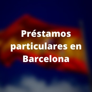 Préstamos particulares en Barcelona
